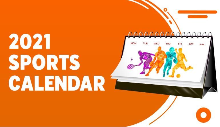 What are the upcoming sports events scheduled for 2021?